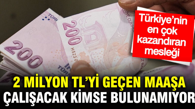 2-milyon-tlyi-gecen-maasa-calisacak-kimse-bulunamiyor-turkiyenin-en-cok-kazandiran-meslegi-blnrD6MW